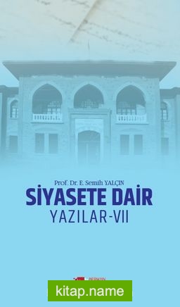 Siyasete Dair Yazılar VII