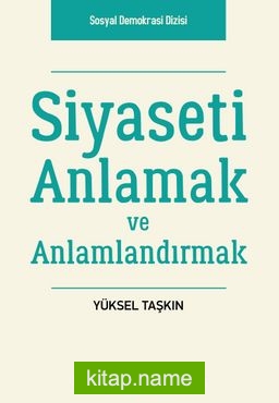 Siyaseti Anlamak ve Anlamlandırmak