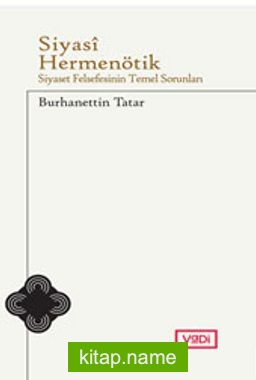Siyasi Hermenötik Siyaset Felsefesinin Temel Sorunları