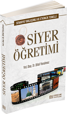 Siyer Öğretimi – Senaryo Yaklaşımlı ve Etkinlik Temelli