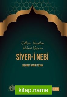 Siyer-i Nebi / Çölleşen Hayatlara Rahmet Yağmuru