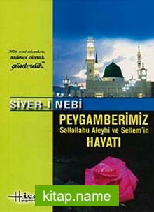 Siyer-i Nebi Peygamberimizin (s.a.v.) Hayatı