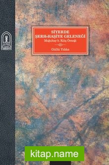 Siyerde Şerh-Haşiye Geleneği Moğultay b. Kılıç Örneği