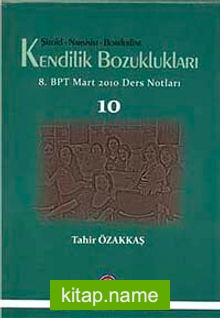 Şizoid-Narsist-Borderline Kendilik Bozuklukları 8. BPT Mart 2010 Ders Notları 10