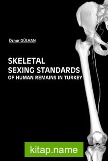 Skeletal Sexing Standards Of Human Remains in Turkey