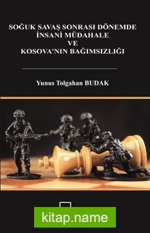 Soğuk Savaş Sonrası Dönemde İnsani Müdahale  ve Kosova’nın Bağımsızlığı