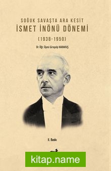 Soğuk Savaşta Ara Kesit: İsmet İnönü Dönemi (1938-1950)