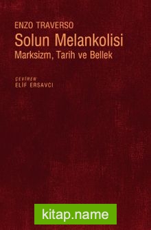 Solun Melankolisi Marksizm, Tarih ve Bellek