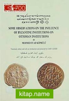 Some Observations On The Influence Of Byzantine Institutions On Ottoman Institutions