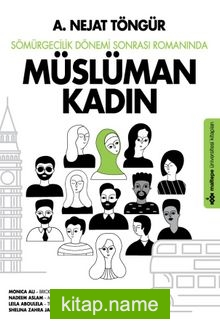 Sömürgecilik Dönemi Sonrası Romanında Müslüman Kadın