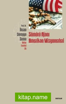 Sömürü Ajanı Amerikan Misyonerleri