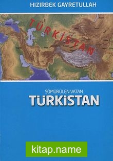 Sömürülen Vatan Türkistan