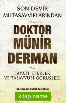 Son Devir Mutasavvıflarından Doktor Münir Derman –Hayatı, Eserleri ve Tasavvufi Görüşleri