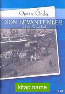 Son Levantenler (Gemi Acenteleri) 1. Cilt