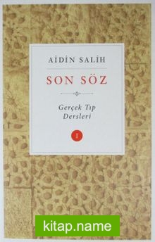 Son Söz / Gerçek Tıp Dersleri Cilt 1