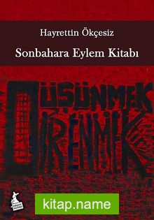 Sonbahara Eylem Kitabı Düşünmek Direnmektir