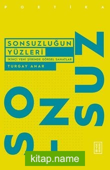 Sonsuzluğun Yüzleri  İkinci Yeni Şiirinde Görsel Sanatlar