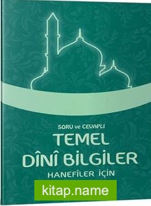 Soru ve Cevaplı Temel Dini Bilgiler (Hanefiler İçin)