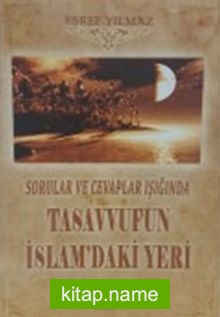 Sorular ve Cevaplar Işığında Tasavvufun İslamdaki Yeri