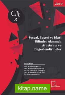 Sosyal, Beşeri ve İdari Bilimler Alanında Araştırma ve Değerlendirmeler Cilt 3