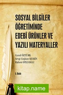 Sosyal Bilgiler Öğretiminde Edebi Ürünler ve Yazılı Materyaller