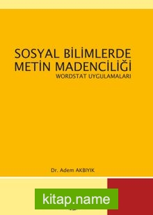 Sosyal Bilimlerde Metin Madenciliği Wordstat Uygulamaları