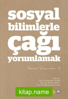 Sosyal Bilimlerle Çağı Yorumlamak