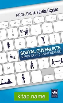 Sosyal Güvenlikte Sorunlar ve Çözüm Önerileri