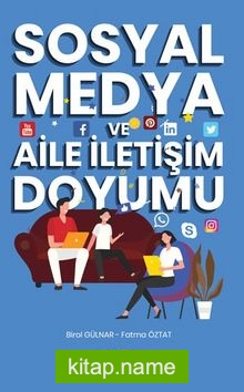 Sosyal Medya ve Aile İletişim Doyumu