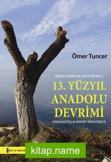 Sosyal Sınıflar, Kültürler ve 13. Yüzyıl Anadolu Devrimi  Osmanlı’da Karşıdevrim Süreci