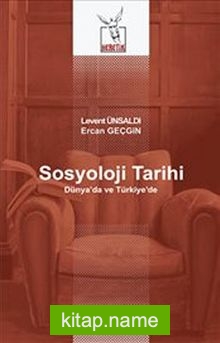 Sosyoloji Tarihi  Dünya’da ve Türkiye’de