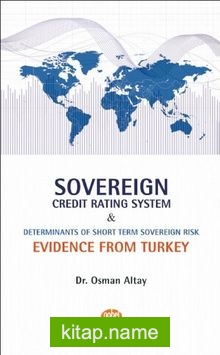 Sovereign Credit Rating System and Determinants of Short Term Sovereign Risk: Evidence From Turkey