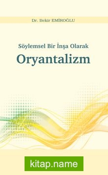Söylemsel Bir İnşa Olarak Oryantalizm