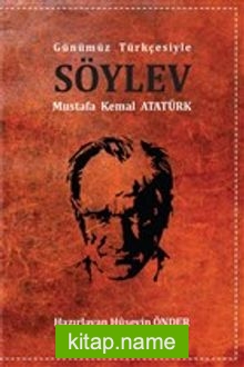 Söylev (Günümüz Türkçesiyle)