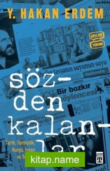 Sözden Kalanlar Tarih, Tarihçilik, Kurgu, İnsan ve Toplum