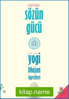 Sözün Gücü  Yogi Bhajan’ın Öğretileri