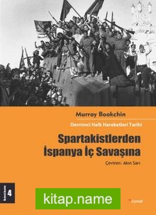 Spartakistlerden İspanya İç Savaşına  Devrimci Halk Hareketleri Tarihi 4