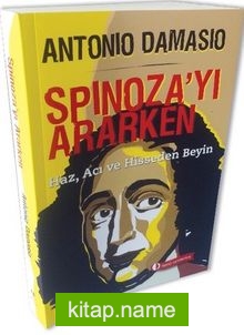 Spinoza’yı Ararken  Haz Acı ve Hisseden Beyin