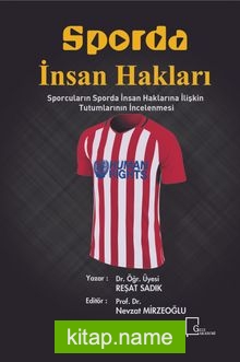 Sporda İnsan Hakları Sporcuların Sporda İnsan Haklarına İlişkin Tutumlarının İncelenmesi