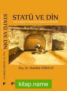 Statü ve Din Göç ve Eğitim Yoluyla Statü Edinme ve Dindarlık