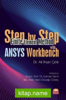 Step by Step Finite Element Method With ANSYS Workbench