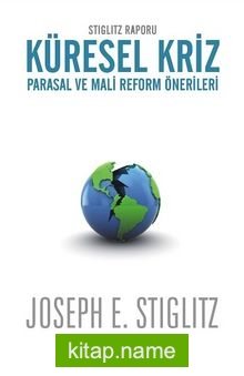 Stiglitz Raporu Küresel Kriz Parasal ve Mali Reform Önerileri