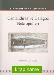 Stratonikeia Çalışmaları 6 / Camandıras ve Dalagöz Nekropolleri