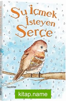 Su İçmek İsteyen  Serçe