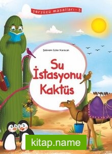 Su İstasyonu Kaktüs / Yeryüzü Masalları 3