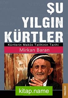 Şu Yılgın Kürtler  Kürtlerin Makus Talihinin Tarihi