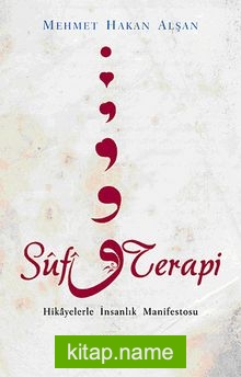 Sufi Terapi Hikayelerle İnsanlık Manifestosu