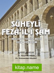 Süheyli Feza’il-İ Şam (İnceleme-Tenkitli Metin-Dizin-Tıpkıbasım)