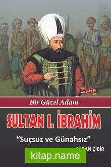 Sultan I. İbrahim Suçsuz ve Günahsız