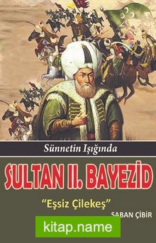 Sultan II. Bayezid  Eşsiz Çilekeş